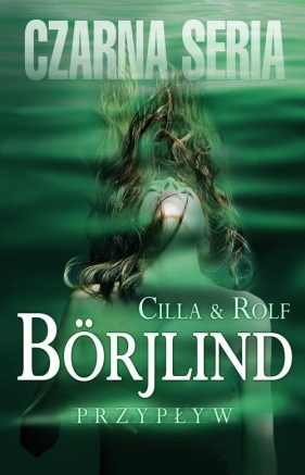 Przypływ - Borjlind Cilla, Borjlind Rolf