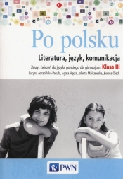 Po polsku 3. Literatura, język, komunikacja. Zeszyt ćwiczeń - Hącia Agata, Olech Joanna