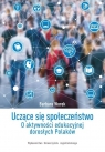  Uczące się społeczeństwoO aktywności edukacyjnej dorosłych Polaków