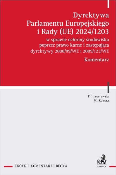 Dyrektywa Parlamentu Europejskiego i Rady (UE) 2024/1203 w sprawie ochrony środowiska poprzez prawo karne i zastępująca dyrektywy 2008/99/WE i 2009/123/WE
