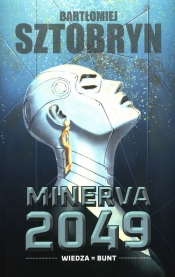 Minerva 2049 Wiedza Bunt - SZTOBRYN BARTŁOMIEJ