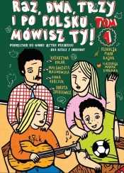Raz, dwa, trzy i po polsku mówisz TY! T.1 - Opracowanie zbiorowe