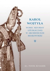 Karol Wojtyła wobec reformy liturgicznej... - Kummer Paweł 