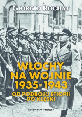 Włochy na wojnie 1935-1943 - Giorgio Rochat
