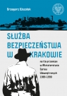 Służba Bezpieczeństwa w Krakowie na tle przemian w Ministerstwie Spraw Grzegorz Wszołek