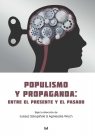 Populismo y propaganda: entre el presente y el pasado Szkopiński Łukasz, Woch Agnieszka