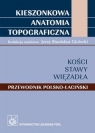 Kieszonkowa anatomia topograficzna Kości stawy więzadła Przewodnik