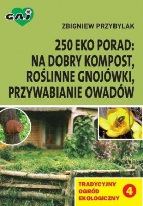 Tradycyjny ogród ekologiczny 4 250 eko porad... - Przybylak Zbigniew