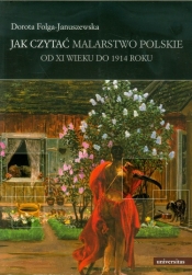 Jak czytać malarstwo polskie - Folga-Januszewska Dorota