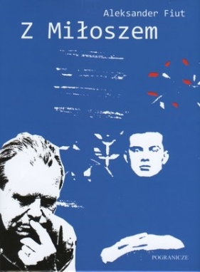 Z Miłoszem - Fiut Aleksander