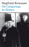 Od Caligariego do Hitlera Z psychologii filmu niemieckiego Kracauer Siegfried