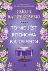 To nie jest rozmowa na telefon