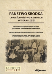 Państwo środka Chrześcijaństwo w Chinach wczoraj i dziś - Andrzej Koprowski