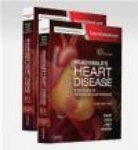 Braunwald's Heart Disease: A Textbook of Cardiovascular Medicine Robert Bonow, Peter Libby, Douglas Zipes