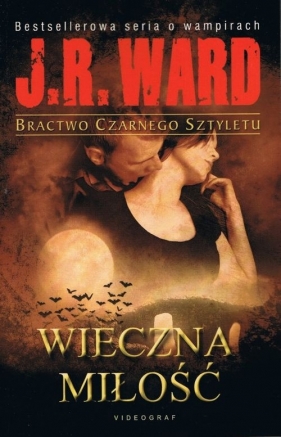 Bractwo Czarnego Sztyletu Tom 3 Wieczna miłość - Ward J.R.<br />