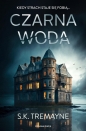 Czarna woda - S.K. Tremayne