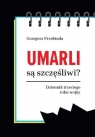 Umarli są szczęśliwi? Dziennik trzeciego roku... Grzegorz Przebinda