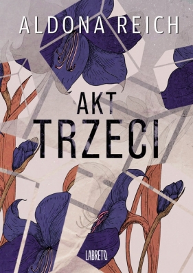 Akt trzeci - Aldona Reich