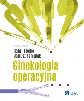 Ginekologia operacyjna - Stojko Rafał, Samulak Dariusz
