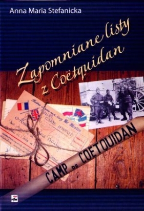 Zapomniane listy z Coetquidan - Stefanicka Anna Maria