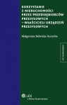 Korzystanie z nieruchomości przez przedsiębiorców przesyłowych właścicieli urządzeń przesyłowych