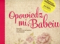 Opowiedz mi, Babciu - Monika Koprivova