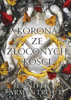 Z krwi i popiołu. Tom 3. Korona ze złoconych kości - Jennifer L. Armentrout