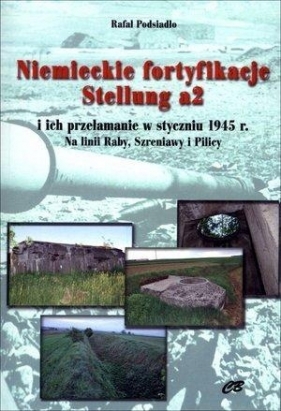 Niemieckie fortyfikacje Stellung a2 - Rafal Podsiadło