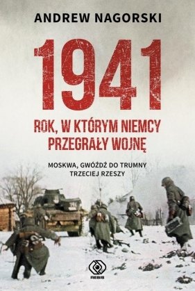 1941 Rok w którym Niemcy przegrały wojnę - Nagorski Andrew