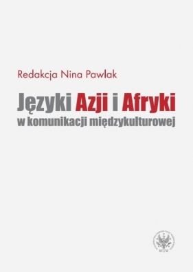 Języki Azji i Afryki w komunikacji międzykulturowej - <br />