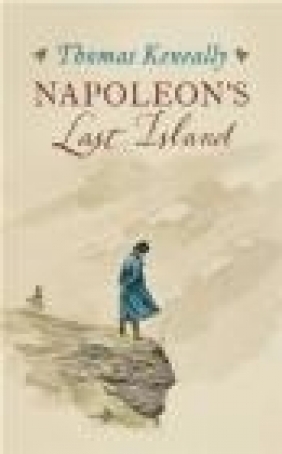 Napoleon's Last Island Thomas Keneally