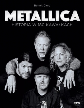 Metallica. Historia w 180 kawałkach - Clerc Benoit