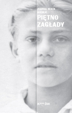 Piętno Zagłady - Joanna Beata Michlic
