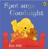 Spot Says Goodnight Eric Hill