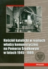 Kościół katolicki w realiach władzy komunistycznej na Pomorzu Środkowym w