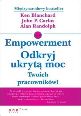 Empowerment Odkryj ukrytą moc Twoich pracowników! - Blanchard Ken, Carlos John P., Randolph Alan