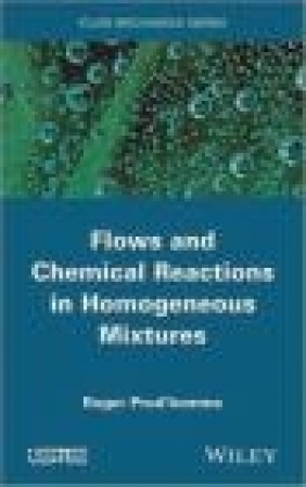 Flows and Chemical Reactions in Homogeneous Mixtures Roger Prud'homme