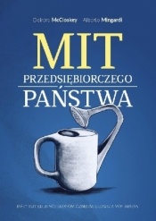 Mit przedsiębiorczego państwa - Alberto Mingardi, Deirdre McCloskey