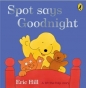 Spot Says Goodnight - Eric Hill