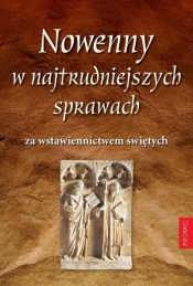 Nowenny w najtrudniejszych sprawach - Opracowanie zbiorowe