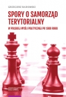 Spory o samorząd terytorialny w polskiej myśli politycznej po 1989 roku Grzegorz Radomski