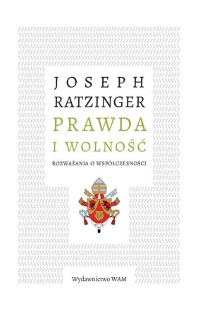Prawda i wolność - Joseph Ratzinger