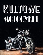 Kultowe motocykle - Szymanowski Piotr