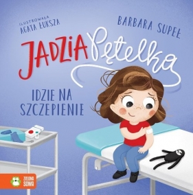 Jadzia Pętelka idzie na szczepienie - Barbara Supeł