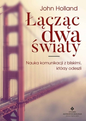 Łącząc dwa światy - John Holland