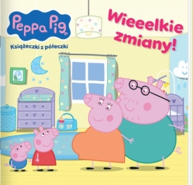 Peppa Pig. Książeczki z półeczki. Wieeelkie zmiany! - Opracowanie zbiorowe