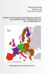 Rozwój społeczno-ekonomiczny krajów UE - Karmowska Grażyna, Czaja Jarosław, Jach-Chrzaszcz