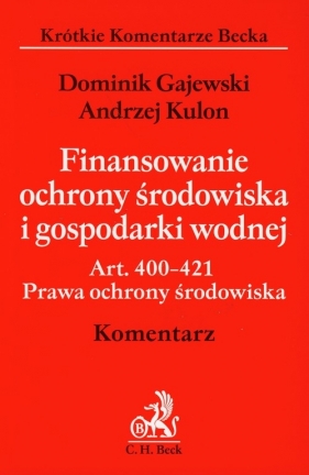 Finansowanie ochrony środowiska i gospodarki wodnej - Gajewski Dominik, Kulon Andrzej
