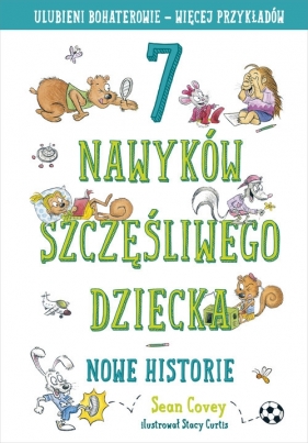 7 nawyków szczęśliwego dziecka Nowe historie (Uszkodzona okładka) - Sean Covey