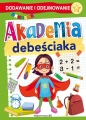 Akademia debeściaka. Dodawanie i odejmowanie - Opracowanie zbiorowe, Opracowanie zbiorowe